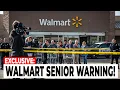 Walmart Warning Every Senior Must See
