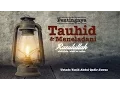 Download Lagu Ceramah Agama Islam: Pentingnya Tauhid dan Meneladani Rasulullah (Ustadz Yazid Abdul Qadir Jawas)
