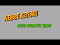 Download Lagu NEMBE KETEMU COVER TAROMPET SUNDA