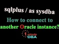 1minDBA How to connect to different Oracle instance as sysdba using sqlplus