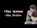 Lagu Ulian Nyaman - Alep Santosa (Video Lirik) | SAC Project