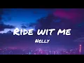 Nelly - Ride Wit Me DIRTY