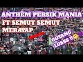 ANTHEM PERSIK MANIA Ft SEMUT SEMUT MERAYAP - BERSAMA KITA TERLAHIR KUAT