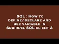 SQL How to and use variable in Squirrel SQL client 3