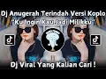 Download Lagu DJ KU INGIN KAU JADI MILIKKU TEMANI DIRIKU || DJ ANUGERAH TERINDAH VERSI KOPLO VIRAL TIK TOK 2025 !