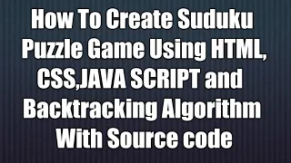 How to Create a Sudoku Puzzle game using Html CSS Java Script with Source Code