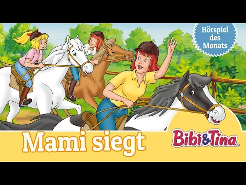 Download MP3 Bibi & Tina - Mami siegt (Folge 20) | das ZWEITPLATZIERTE Hörspiel des Monats MAI 2023