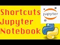 Jupyter Notebook Shortcuts - Some Most Used Shortcuts for Jupyter Notebook for Python Programming