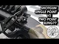 Single Point vs Two Point Sling for SHOTGUN
