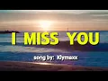 I MISS YOU ( Music Video w/ Lyrics ) song by;  Klymaxx