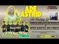 Lagu 🔴LIVE MUSIC ADE ASTRID X GERENGSENG TEAM | THE WEDDING OF VIONA MELATI DEWANTI \u0026 APEP SAEFUL MUTAKIN
