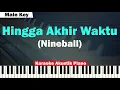Nineball - Hingga Akhir Waktu Karaoke Piano MALE KEY