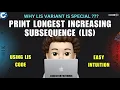 Print Longest Increasing Subsequence LIS Detailed Dry Run Why It is Special codestorywithMIK