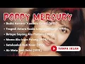 Download Lagu Lagu Poppy Mercury Paling Populer Sepanjang Masa | Badai Asmara, Tragedi Kuala Lumpur Penang