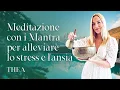 Download Lagu Meditazione con i Mantra per alleviare lo stress e l'ansia | Thea Mantra