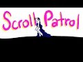 Scroll Patrol Parts 17 18
