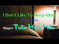 Lagu I DON'T LIKE TO SLEEP ALONE (Paul Anka) - Tiếng hát: Trần Minh Mẫn