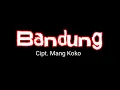 Download Lagu Bandung - Lirik Kawih Sunda