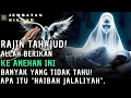 Merinding!😱Keajaiban Tahajud! Banyak Orang Tak Tahu Haibah Jalaliyah!👑
