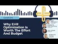 Why EHR Optimization Is Worth The Effort And Budget