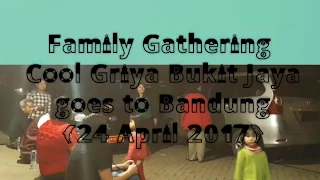 Download Family Gathering Cool Griya Bukit Jaya 2017 MP3
