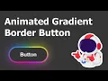 Create a Gradient Animated Border Button in CSS