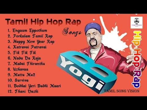 Download MP3 Yogi B Hip Hop Rap Songs | Party Songs |  Tamil Rap Songs Jukebox #tamilsong #yogib #tamilsongvision