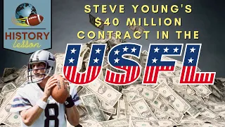 HISTORY LESSON STEVE YOUNG S 40 MILLION CONTRACT IN THE USFL