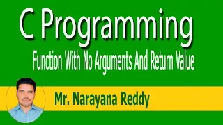 C Language Tutorial Mr Narayana Reddy Function With No Arguments And Return Value - Part