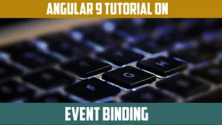 09 - Event Binding in Angular 9 Tutorial JavaScript TyepeScript NodeJS