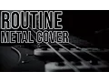 Download Lagu Alan Walker x David Whistle - Routine [metal cover by NCFreex]
