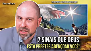 7 SINAIS QUE DEUS ESTÁ PRESTES ABENÇOAR VOCÊ! - PROFETA VINÍCIUS IRACET