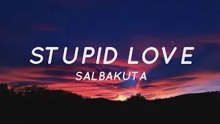 Download Stupid Love - Salbakuta (Lyrics) | Tiktok Song MP3