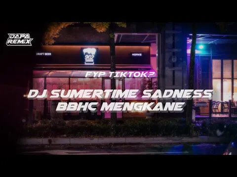 Download MP3 Fyp tiktok? dj sumertime sadness bbhc mengkane [DAPP FX]