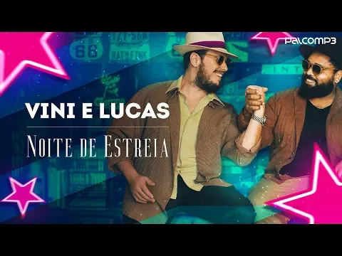 Download MP3 Vini e Lucas - Noite de Estreia (Palco MP3)