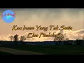 Download Lagu Kau Insan Yang Tak Setia - Elsa Pitaloka (lirik Lagu) | Indonesia  ~ cukup, sudah ku terluka
