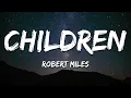 Download Lagu Robert Miles - Children (Lyrics)