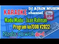 Download Lagu MADU MADU - JUAN RAHMAN [ KARAOKE KN7000 ] NADA COWOK do=C