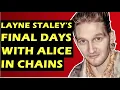 Layne Staley s Final Days with Alice in Chains