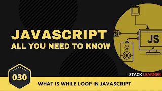 030 JS While Loop JS All You Need to Know JS Bangla Tutorials