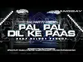 Download Lagu DJ TRAP PARTY NGUK • PAL PAL DIL KE PAAS FYP TIKTOK BANGSAY || VHANZENIX
