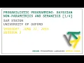 Probabilistic programming Bayesian Non-Parametrics and Semantics - Sam Staton