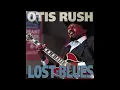 Otis Rush – You've Been An Angel