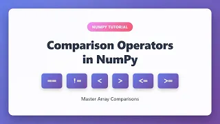 NumPy Comparison Operators Tutorial Explained for Beginners