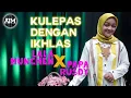 Download Lagu KULEPAS DENGAN IKHLAS - LESTI [ COVER by LALA MUNCHEN ]