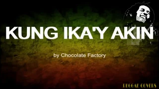 Download Kung Ika'y Akin Chocolate Factory with Lyrics MP3