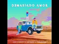 Demasiado Amor - Andy Alemany, Jay Kalyl & Samuel ASH