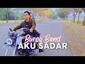 Download Lagu Aku Sadar - Buroq Band (Official Music Video)