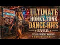Ultimate Honky Tonk Dance Hits Texas Country Nights Barroom Favorites
