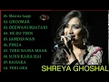 Best Of Shreya Ghoshal Top 10 Songs Jukebox 2018 HIGH